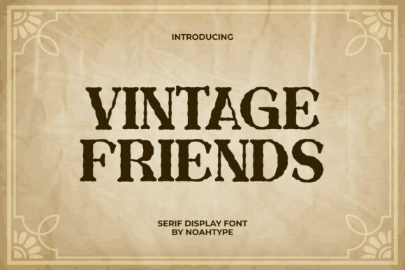 Vintage Friends: A Retro Serif Font That Feels Like Home